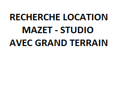 Recherche studio - mazet à louer sur grand terrain